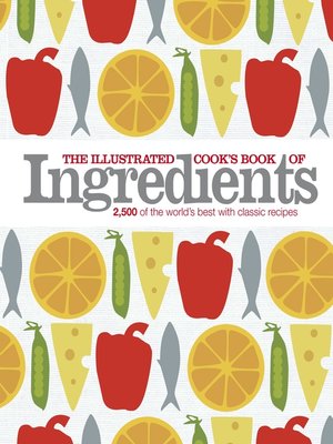 cover image of The Illustrated Cook's Book of Ingredients
